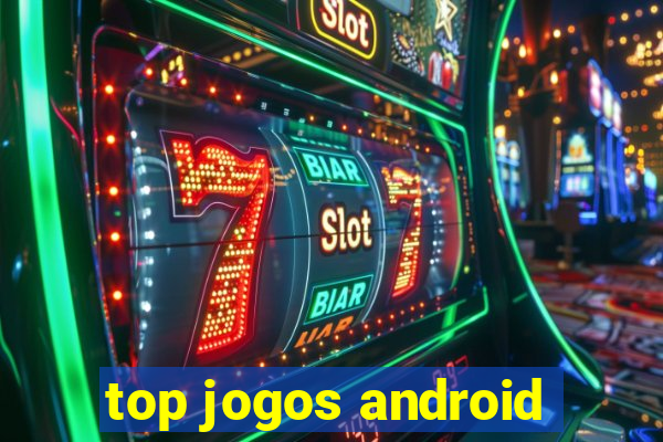 top jogos android